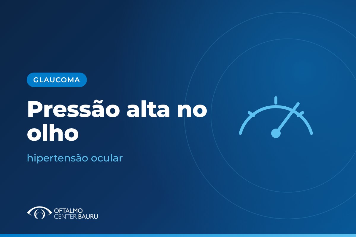 Ilustração sobre pressão intraocular e hipertensão ocular